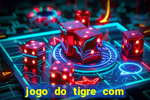 jogo do tigre com 5 reais